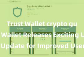 Trust Wallet crypto guide Trust Wallet Releases Exciting Update for Improved User Experience